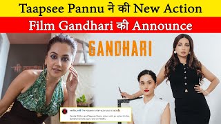 Taapsee Pannu Announces new Action Film Gandhari will as Kali [upl. by Namolos]