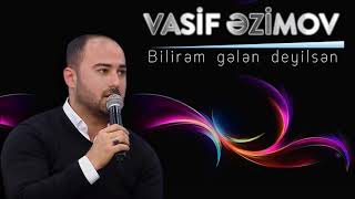 Vasif Azimov  Bilirəm Gələn Deyilsən Original Official Audio [upl. by Yrokcaz]