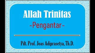 Allah Trinitas  Pengantar PdtProfJoas Adiprasetya ThD [upl. by Kasper]