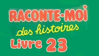 Livre audio  Raconte moi des histoires  Livre 23 [upl. by Aida]