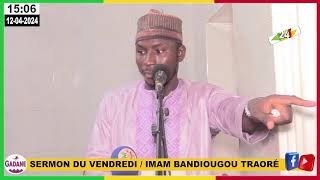 SERMON DU VENDREDI  IMAM BANDIOUGOU TRAORÉMOSQUÉE RIDWANE A KALABANCOURA [upl. by Saylor50]