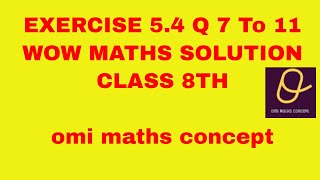 EXERCISE 54 Q 7 to Q 11 wow Maths Class 8th ICSE [upl. by Lairret]