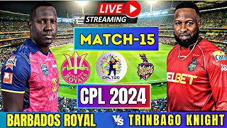 LIVE CPL TODAY Barbados Royals vs Trinbago Knight Riders 15th Match  LIVE CPL 2024 [upl. by Eerehs345]