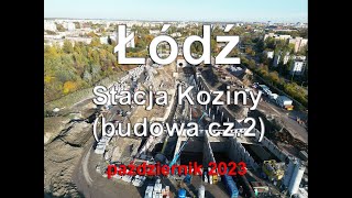 Z DRONA  Łódź  Stacja Łódź Koziny cz 2  budowa  okolica 202310 693m [upl. by Merilee462]