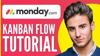 How to Use Kanban on Mondaycom  Kanban Flow Tutorial in Monday 2024 [upl. by Eserehs]