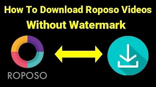 How To Download Roposo Videos Without Watermark [upl. by Leighton]