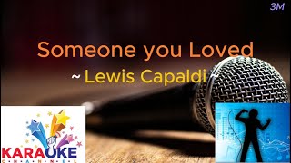 SOMEONE YOU LOVED  LEWIS CAPALDI KARAOKE CHANNEL [upl. by Kubetz271]