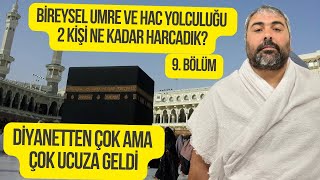 BU FİYATLARI GÖRÜNCE ÇOK ŞAŞIRACAKSINIZ HER ŞEYİ EN İNCE AYRINTISINA KADAR HESAPLADIM umre hac [upl. by Stew815]