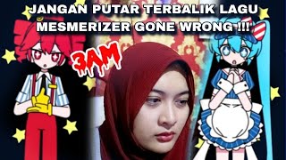 PUTAR TERBALIK LAGU MESMERIZER GONE WRONG  😱😭 [upl. by Akirdna]