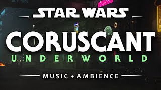 Coruscant Underworld  Star Wars Ambience [upl. by Nahk]