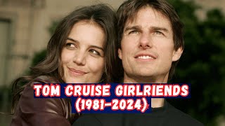 Tom Cruises Girlfriends 1981  2024  Infotainment by Hamza [upl. by Dalt111]