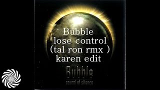 Bubble  Loose control Tal ron remix Karen edit [upl. by Aggie407]