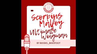 Scorpius Malfoy  Ultimate Wingman by BooksBigfoot  Chapters 1112  A Dramione Fanfiction [upl. by Magnuson503]