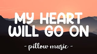 My Heart Will Go On  Celine Dion Lyrics 🎵 [upl. by Oruntha679]