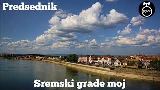 Predsednik Sremski grade moj [upl. by Eimmaj]