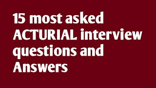 15 most asked Actuarial interview questions and answers [upl. by Ruth403]