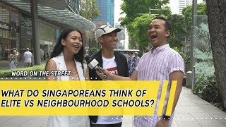 What Do Singaporeans Think Of Elite Vs Neighbourhood Schools  Word On The Street [upl. by Aivon]