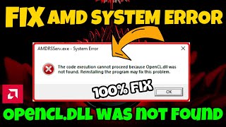 AMDRSSERVexe system error opencldll was not found Fix [upl. by Cherilynn472]