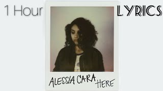 Alessia Cara  Here Lyrics 1 Hour [upl. by Arianne]