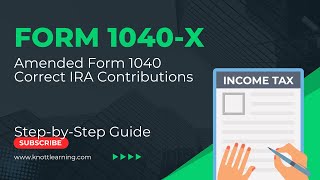 IRS Form 1040X  How to File Amended Form 1040  Changes to IRA Contributions [upl. by Marline]