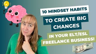 The secret to thriving as an ELTESL Freelancer 10 powerful mindset habits [upl. by Wilie]