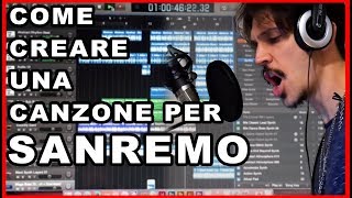 COME CREARE UNA CANZONE PER SANREMO SENZA ALCUN TALENTO  Tutorial [upl. by Audun]