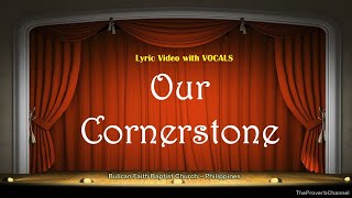 Our Cornerstone  Video Lyrics with Vocals Christian  Gospel  Church Song [upl. by Nosreffej]