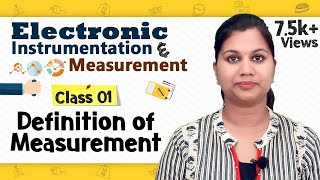 Definition of Measurement  Principles of Measurement  Electronic Instruments and Measurements [upl. by Naeloj]