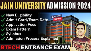 Jain University Admission 2024  BTech Entrance Exam 2024  Eligibility  JEE Main 2024 Exam Date [upl. by Egief]