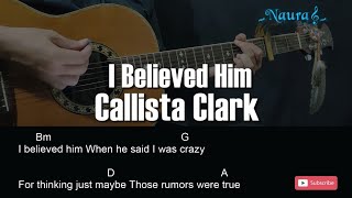 Callista Clark  I Believed Him Guitar Chords Lyrics [upl. by Enilrae]