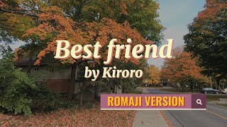 romajiKARAOKEBest Friend by KIRORO [upl. by Udele]