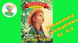 Streszczenie szczegółowe lektury Ania z Zielonego Wzgórza [upl. by Tepper]