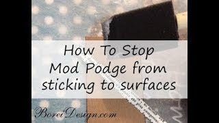 How To Keep Mod Podge Projects From Sticking To Work Surface [upl. by Barcus]