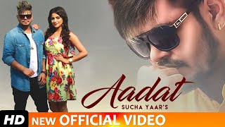 Aadat  Sucha Yaar Full Video Song FT Sonia Verma  Ranjha Yaar Latest Punjabi Songs 2022 [upl. by Eelessej]