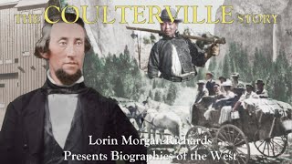 Lorin MorganRichards Presents Biographies of the West The Coulterville Story [upl. by Alana]