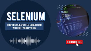 How to use expected condition with Selenium Python [upl. by Atikihs]