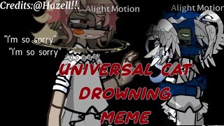 Universal cat drowning meme credits hellishsteinn JMAUJupiter moon au OG PROTO X JUPITER Angst [upl. by Aehtrod]