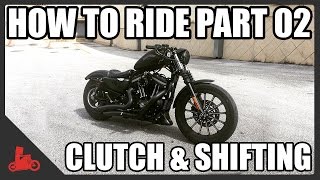 How To Ride A Motorcycle Part 02  Clutch amp Shifting Intro [upl. by Lea]