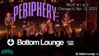 PERIPHERY LIVE NIGHT 1 of 2 SHOWS SOLD OUT  BOTTOM LOUNGE  CHICAGO IL NOVEMBER 12 2023 [upl. by Marcie]