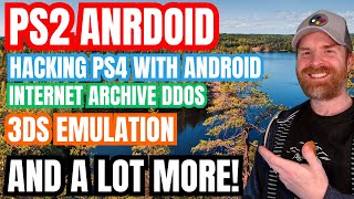 New PS2 Emulators on Android The Internet Archive DDoS Hacking a PS4 with Android and more [upl. by Deth]