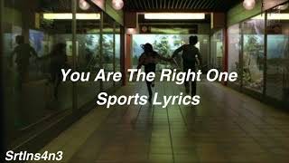 You Are The Right One  Sports Lyrics [upl. by Lowell893]