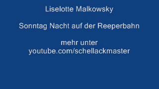 Liselotte Malkowsky Sonntag Nacht auf der Reeperbahn [upl. by Ahtamas]