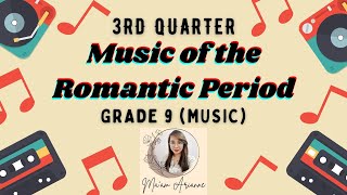 MUSIC Grade 9  Music of the Romantic Period 3rd Quarter  MAPEH [upl. by Sergei446]