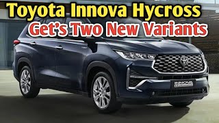 Innova Hycross Gets Two New Variants Launched With Amazing Features [upl. by Apthorp146]