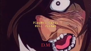 Playboi Carti  Evil Jordan [upl. by Knepper]