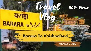 Barara to Shri Mata Vaishno Devi Yatra  Live Darshan  Barara Town 2nd Vlog [upl. by Namya890]