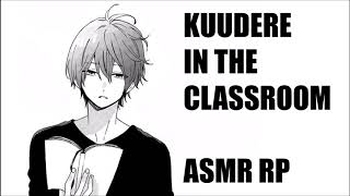 Kuudere in the Classroom Anime Boy ASMR Roleplay Kuudere X Listener [upl. by Ynafetse]