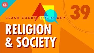 Religion Crash Course Sociology 39 [upl. by Coffin]