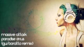 Massive Attack  Paradise Circus Gui Boratto Remix HD [upl. by Etterb]