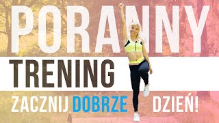 PORANNY TRENING 30 MIN 🔥 ZACZNIJ AKTYWNIE DZIEŃ ☀️☀️  Codziennie Fit [upl. by Naujed]